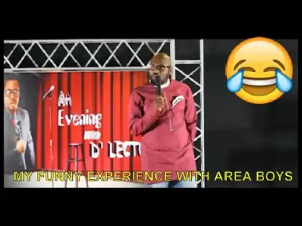 Short Comedy - My Funny Experience With Area Boys